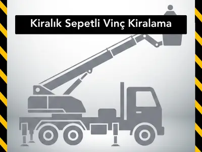 Kayseri Kiralık Sepetli Vinç Kiralama
